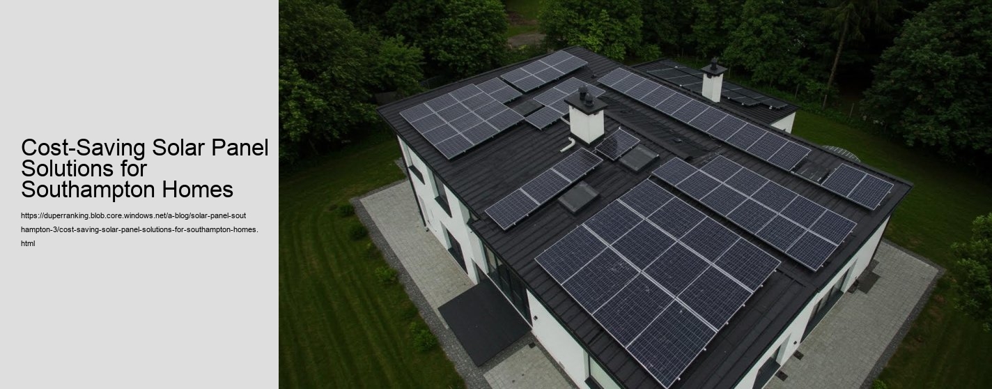 Cost-Saving Solar Panel Solutions for Southampton Homes