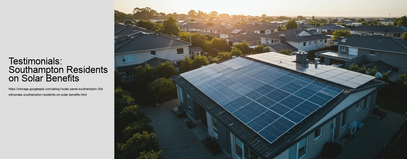 Testimonials: Southampton Residents on Solar Benefits