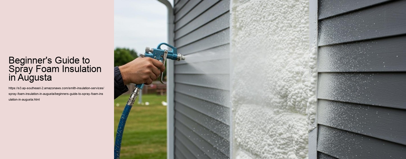 Beginner's Guide to Spray Foam Insulation in Augusta