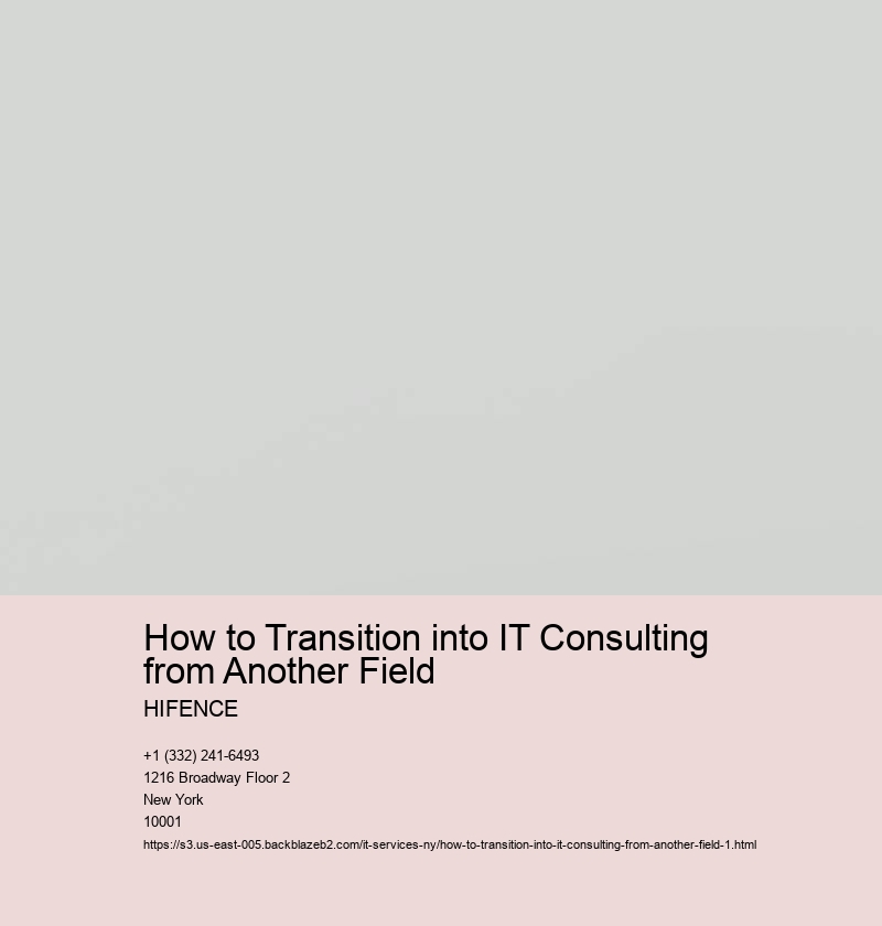 How to Transition into IT Consulting from Another Field