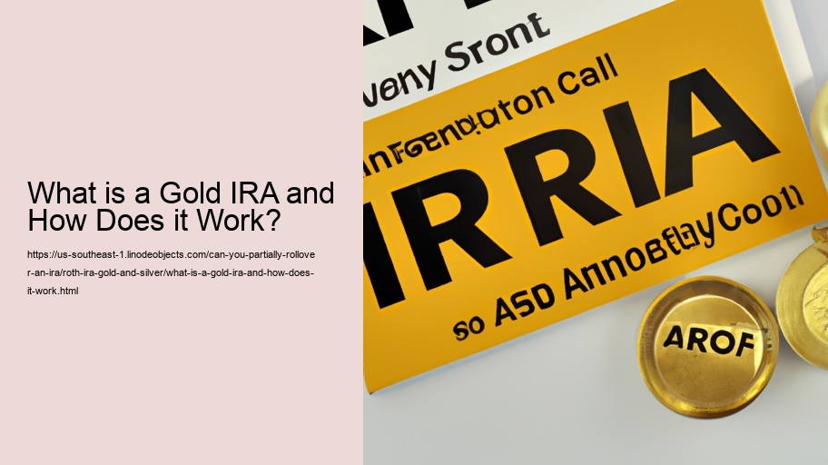 What is a Gold IRA and How Does it Work?