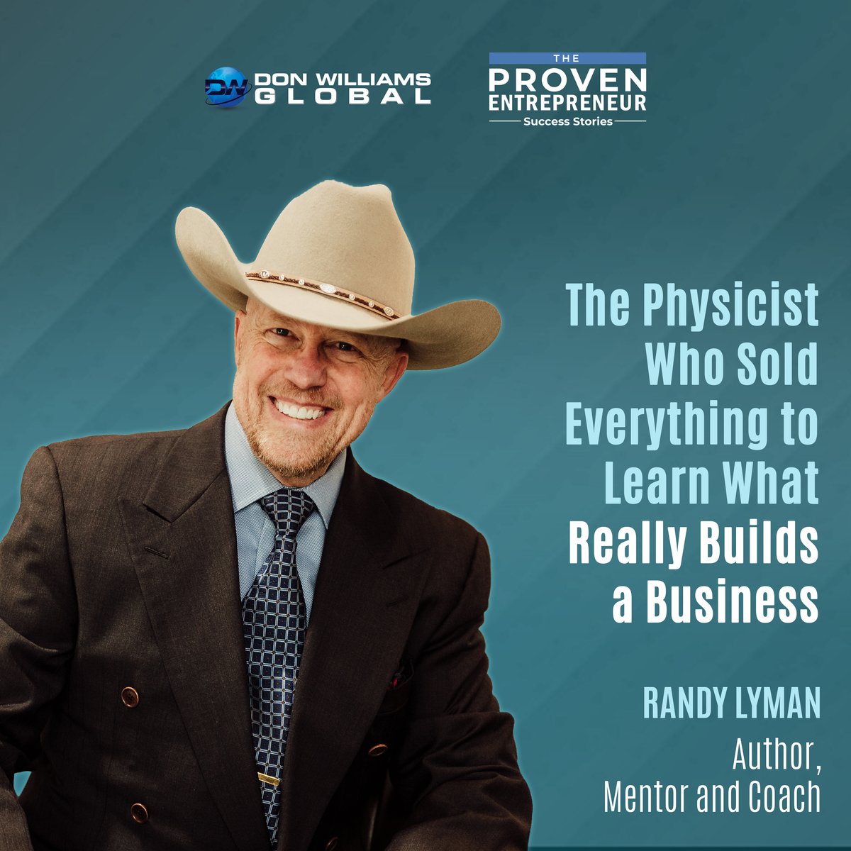 The Proven Entrepreneur — The Physicist Who Sold Everything to Learn What Really Builds a Business | Randy Lyman