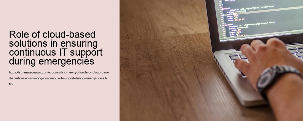 Role of cloud-based solutions in ensuring continuous IT support during emergencies