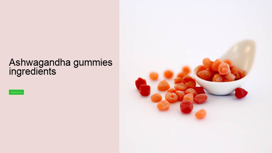 ashwagandha gummies ingredients