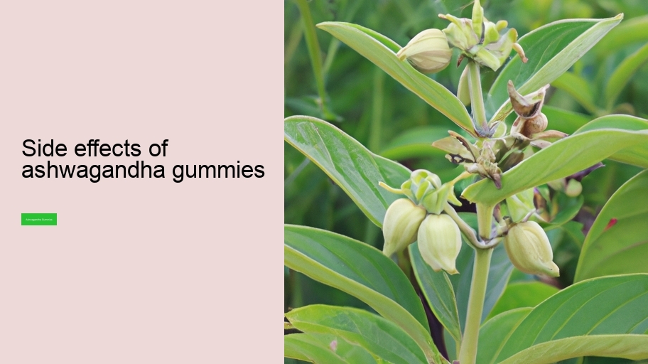 side effects of ashwagandha gummies