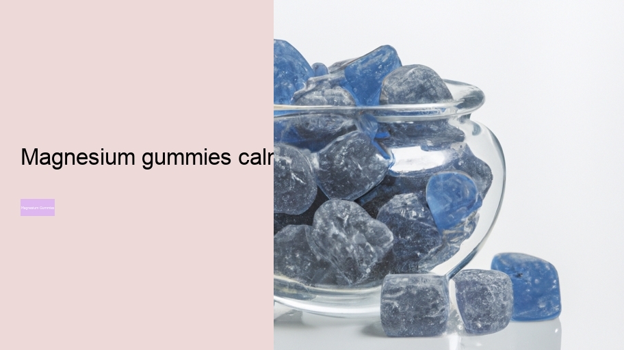 magnesium gummies calm
