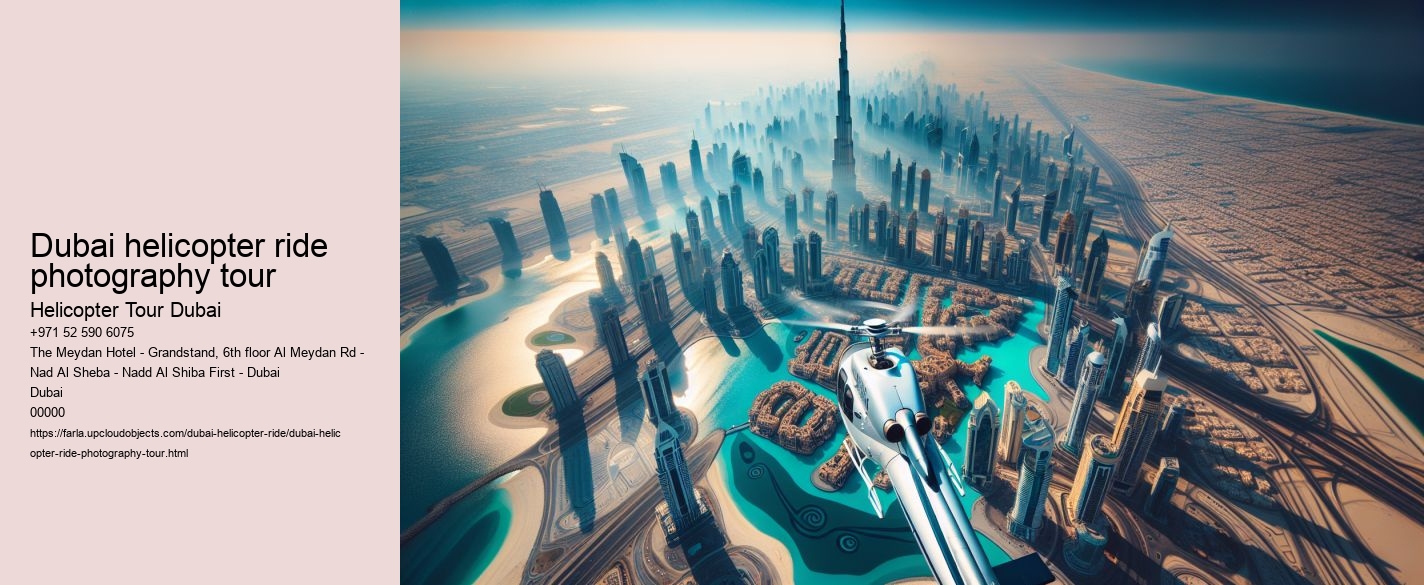 Dubai helicopter ride photography tour