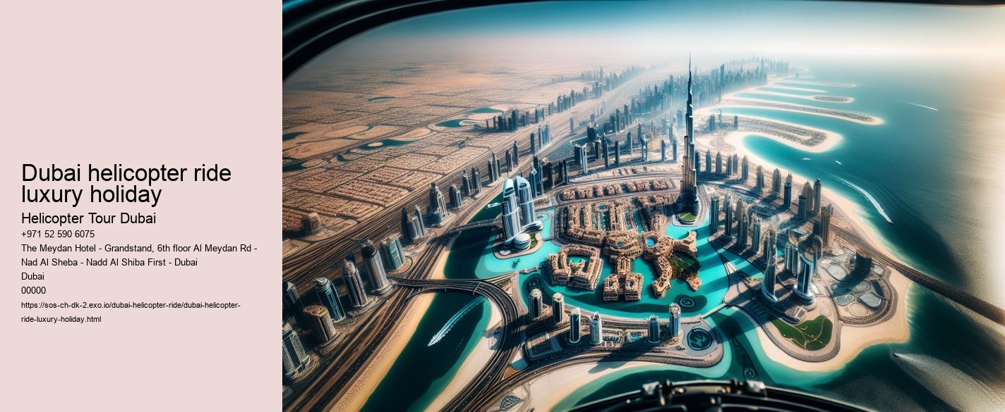 Dubai helicopter ride luxury holiday