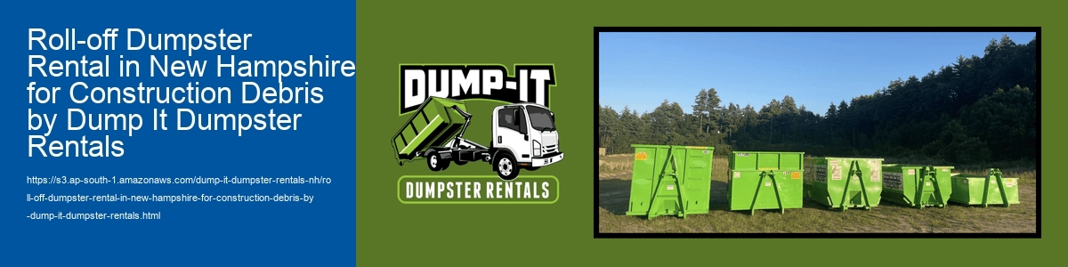 Roll-off Dumpster Rental in New Hampshire for Construction Debris by Dump It Dumpster Rentals