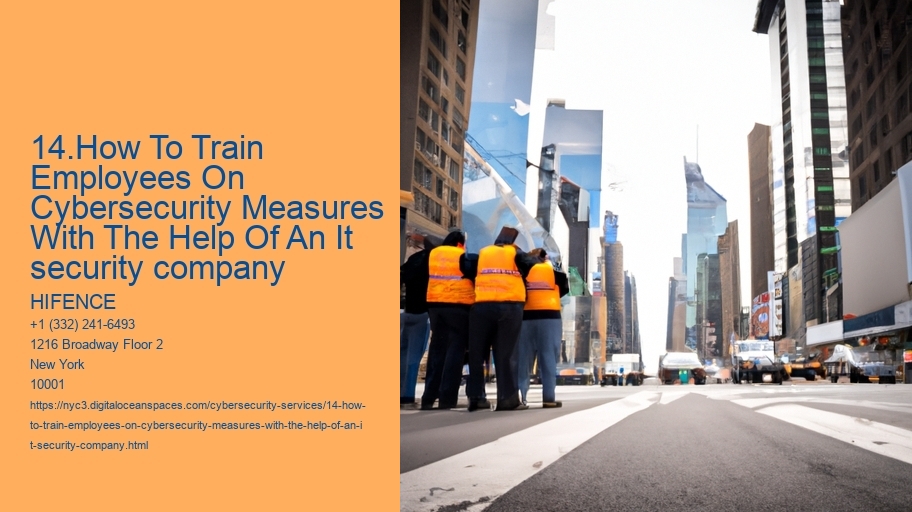 14.How To Train Employees On Cybersecurity Measures With The Help Of An It security company 