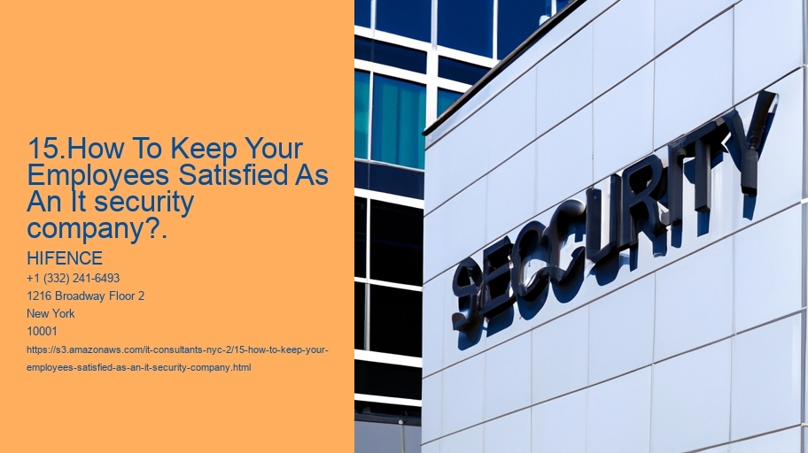 15.How To Keep Your Employees Satisfied As An It security company?.