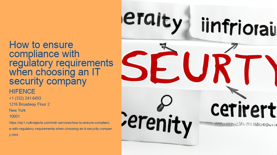 How to ensure compliance with regulatory requirements when choosing an IT security company