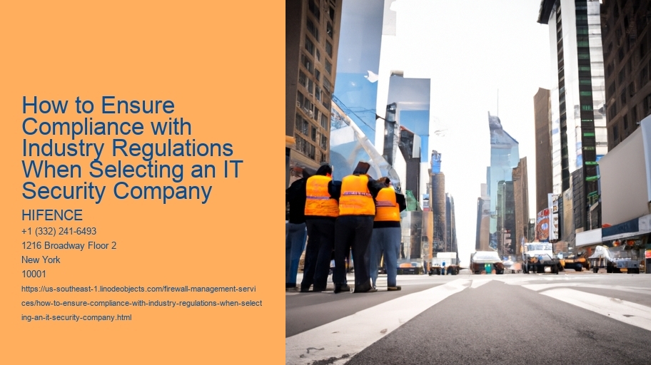 How to Ensure Compliance with Industry Regulations When Selecting an IT Security Company