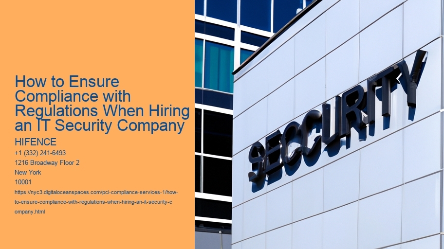 How to Ensure Compliance with Regulations When Hiring an IT Security Company