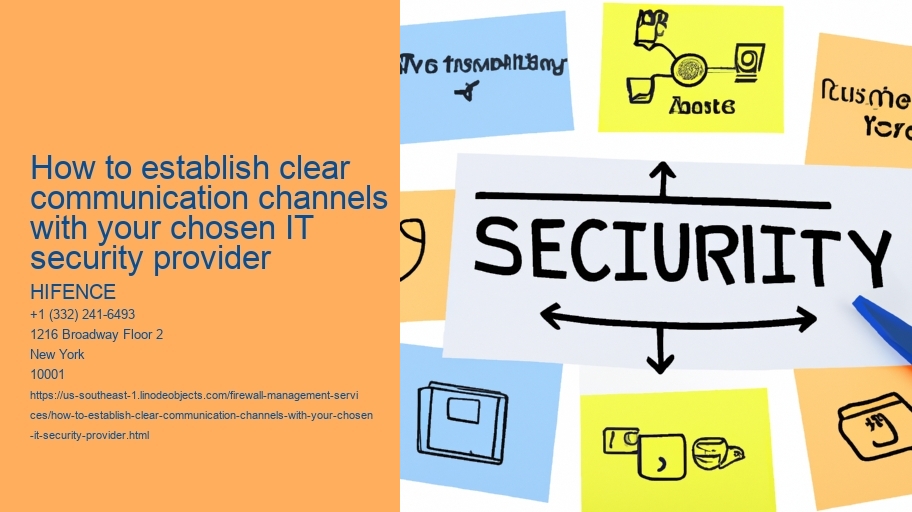 How to establish clear communication channels with your chosen IT security provider