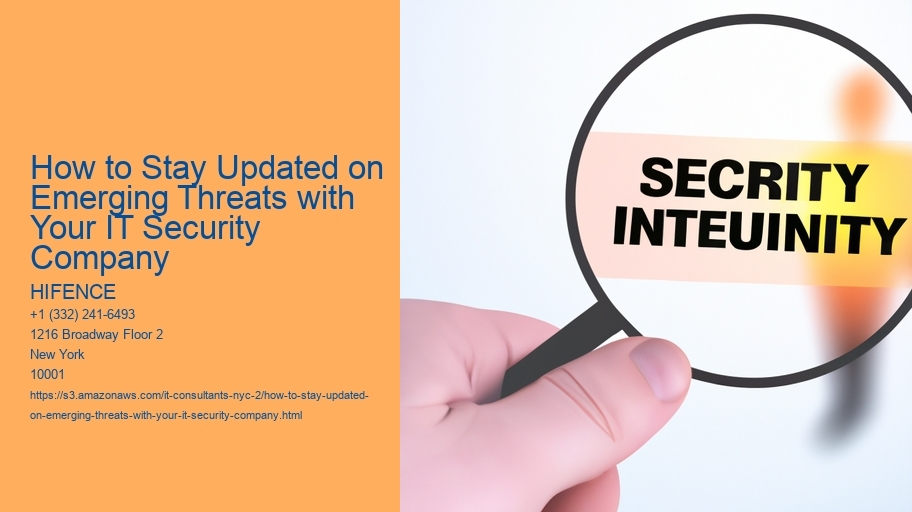 How to Stay Updated on Emerging Threats with Your IT Security Company