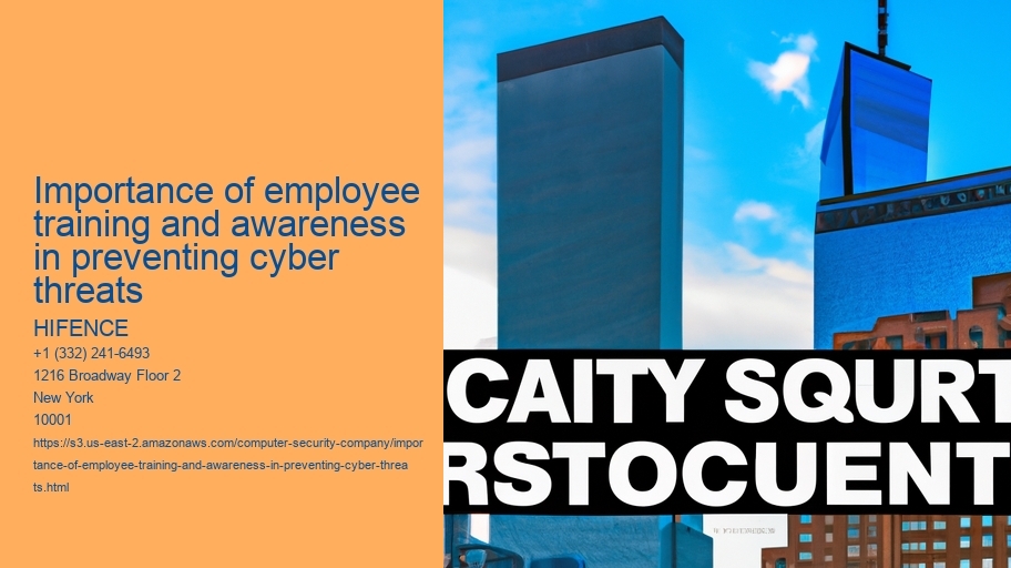 Importance of employee training and awareness in preventing cyber threats 