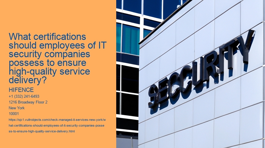 What certifications should employees of IT security companies possess to ensure high-quality service delivery?