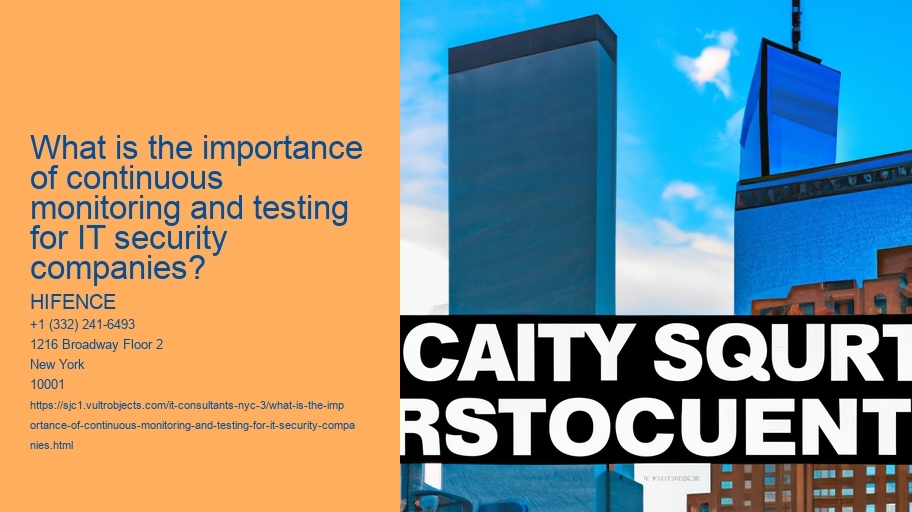 What is the importance of continuous monitoring and testing for IT security companies?