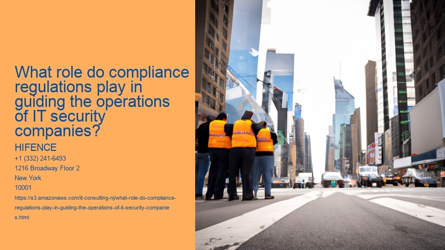 What role do compliance regulations play in guiding the operations of IT security companies?
