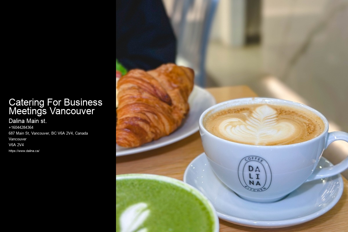 Full-Service Corporate Catering Catering For Business Meetings Vancouver