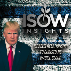 ¿Cuál es la relación de Israel con los cristianos? Ep. 45 Con Bill Cloud