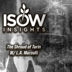 THIS Is Why the Shroud of Turin Is REAL! W/ L.A. Marzulli
