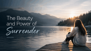 La belleza y el poder de la rendición