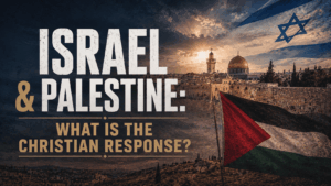 Israel y Palestina: ¿Cuál es la respuesta cristiana?