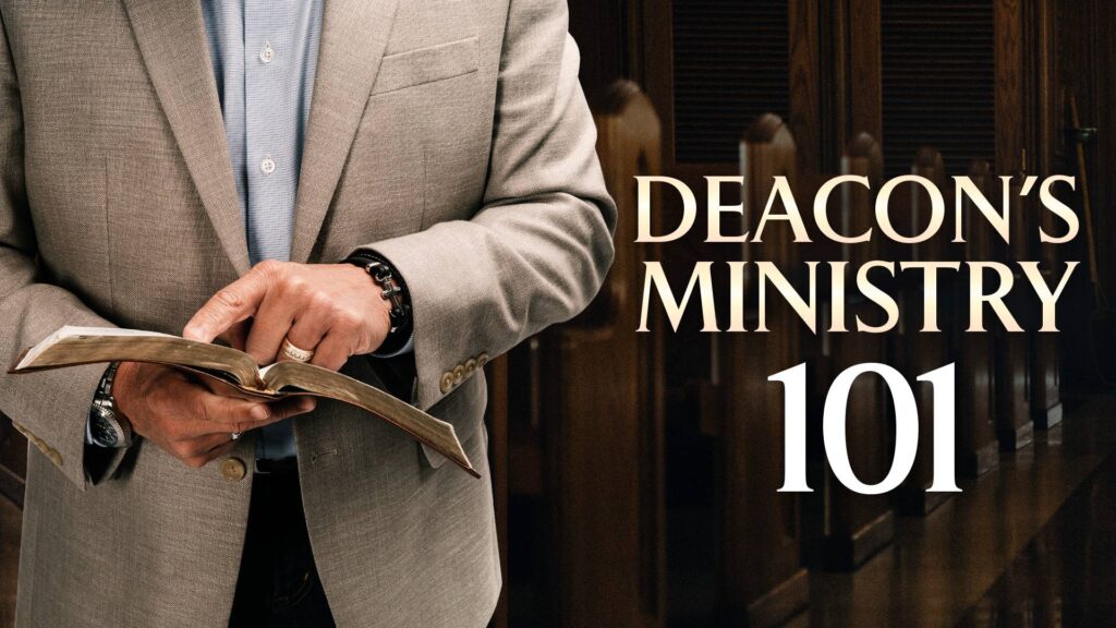 Deacon’s Ministry 101