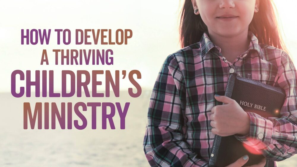 How to Develop a Thriving Children's Ministry - Online Group Course