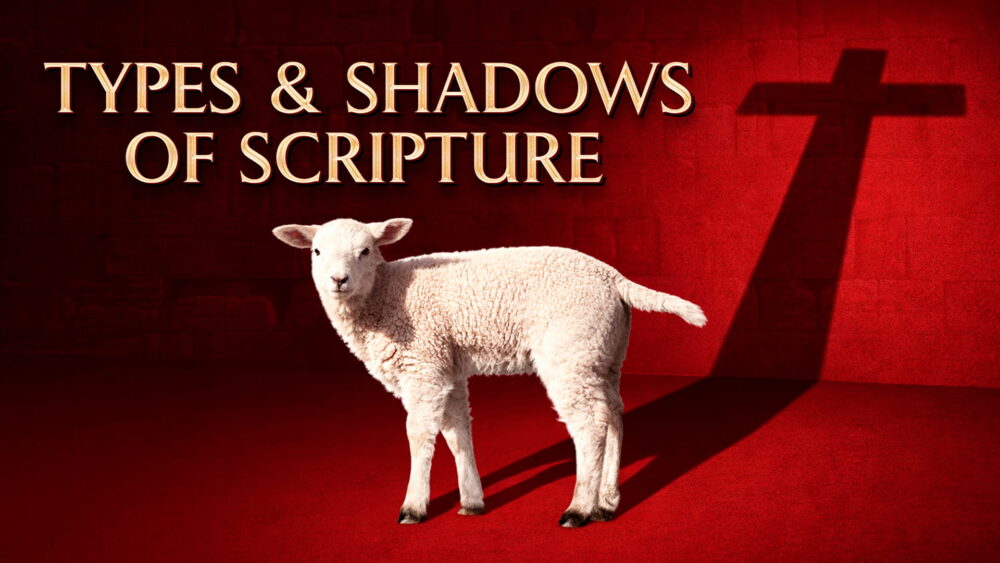 Types and Shadows of Scripture - Online Course