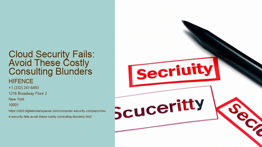 Cloud Security Fails: Avoid These Costly Consulting Blunders
