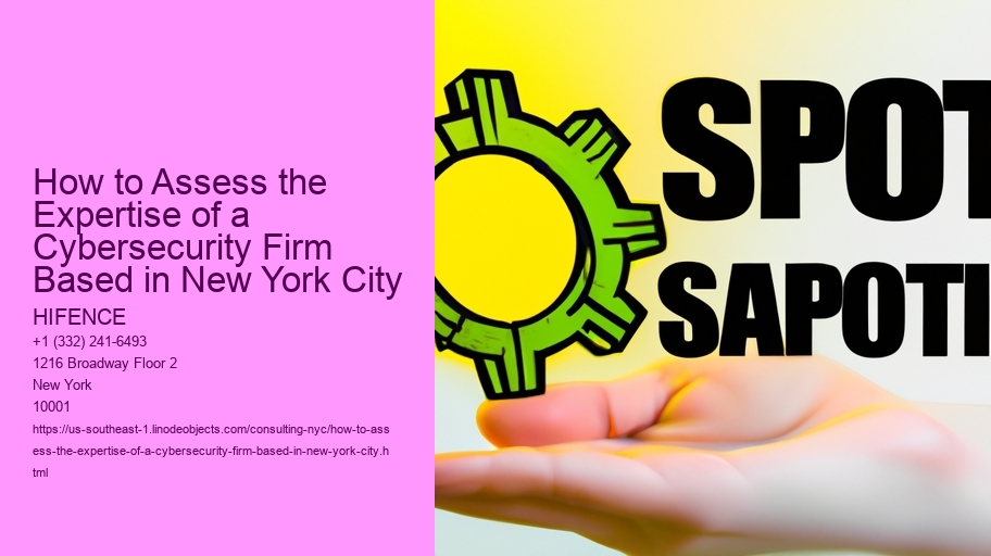 How to Assess the Expertise of a Cybersecurity Firm Based in New York City