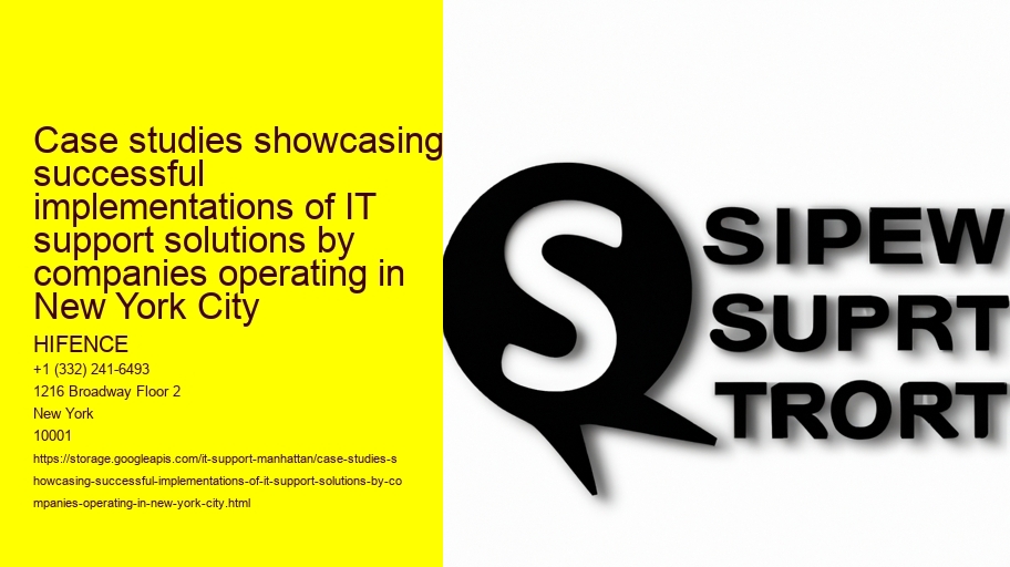Case studies showcasing successful implementations of IT support solutions by companies operating in New York City