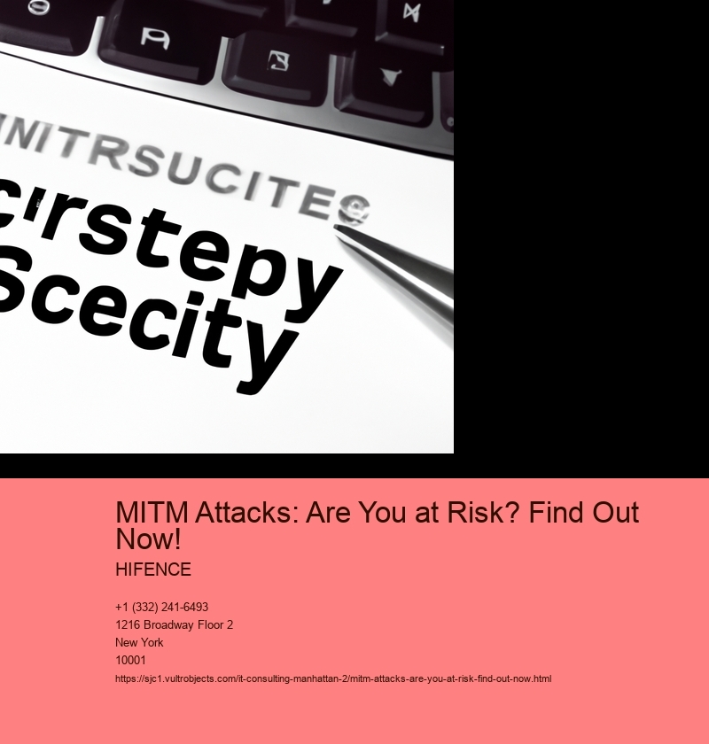 MITM Attacks: Are You at Risk? Find Out Now!