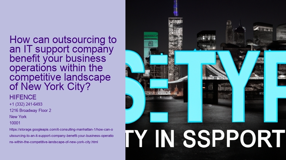 How can outsourcing to an IT support company benefit your business operations within the competitive landscape of New York City?