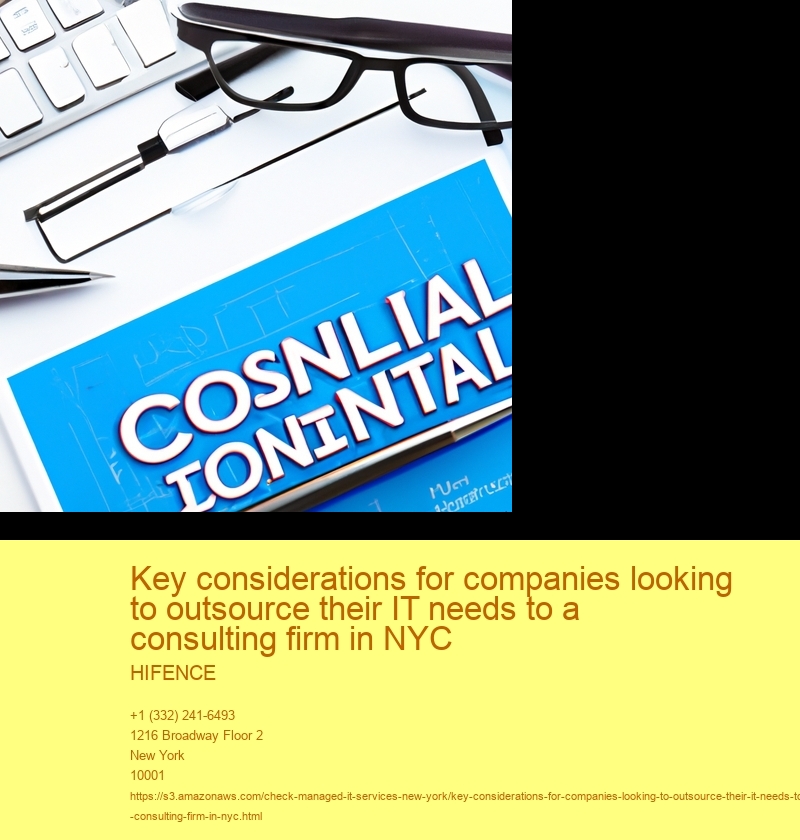 Key considerations for companies looking to outsource their IT needs to a consulting firm in NYC
