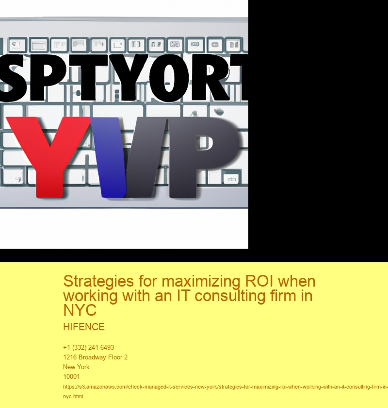 Strategies for maximizing ROI when working with an IT consulting firm in NYC