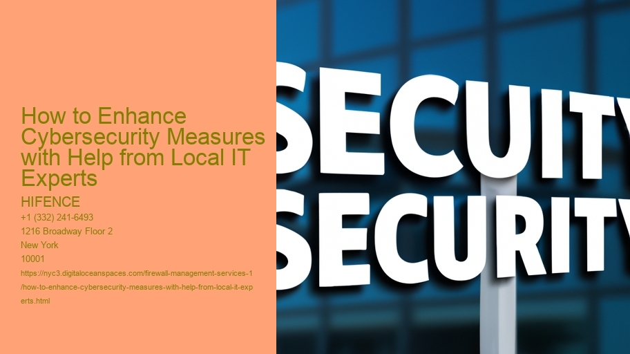 How to Enhance Cybersecurity Measures with Help from Local IT Experts