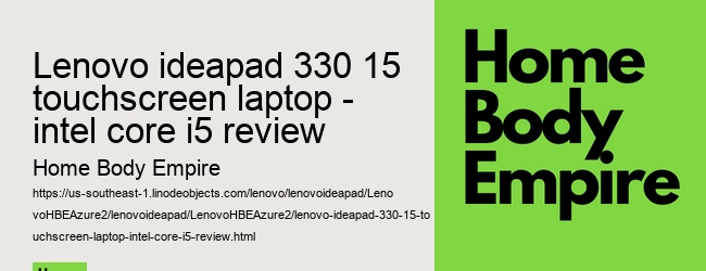 lenovo ideapad 330 15 touchscreen laptop - intel core i5 review