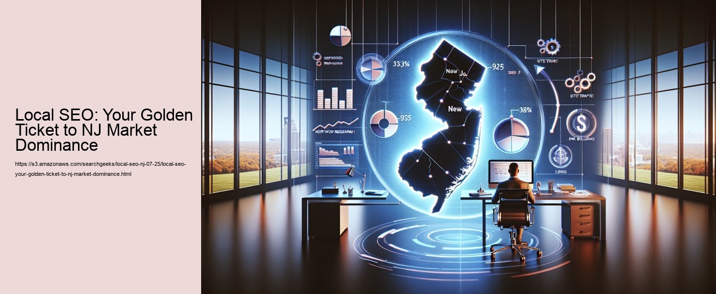 Local SEO: Your Golden Ticket to NJ Market Dominance