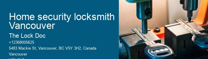 Home security locksmith Vancouver