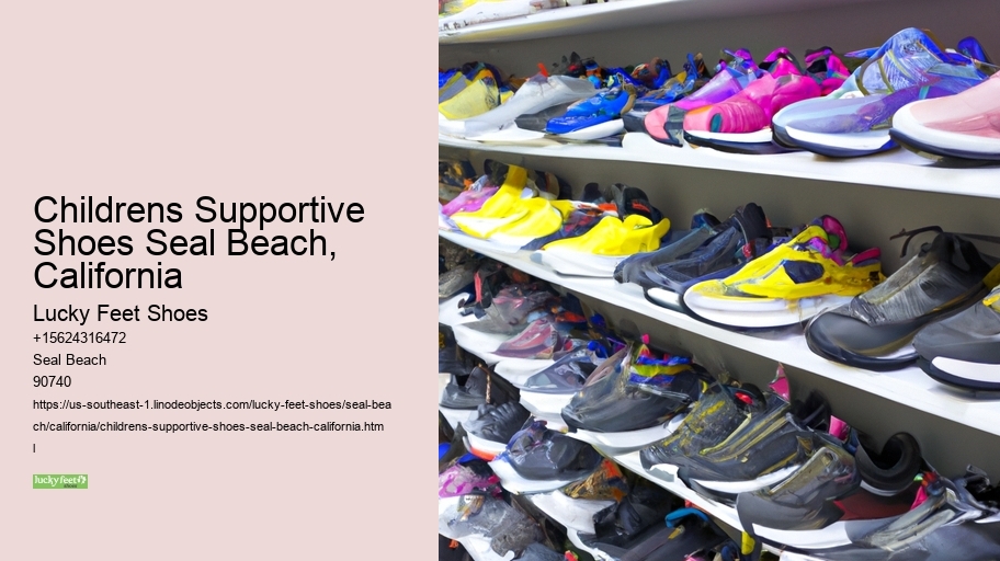 Childrens Supportive Shoes Seal Beach, California