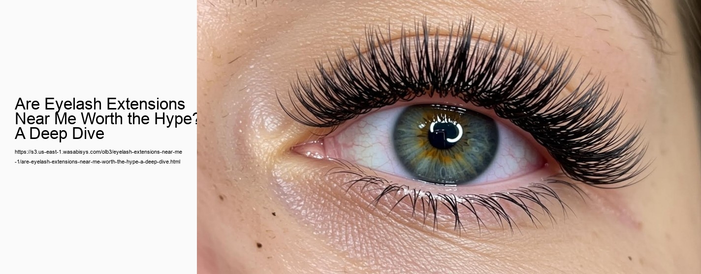Are Eyelash Extensions Near Me Worth the Hype? A Deep Dive