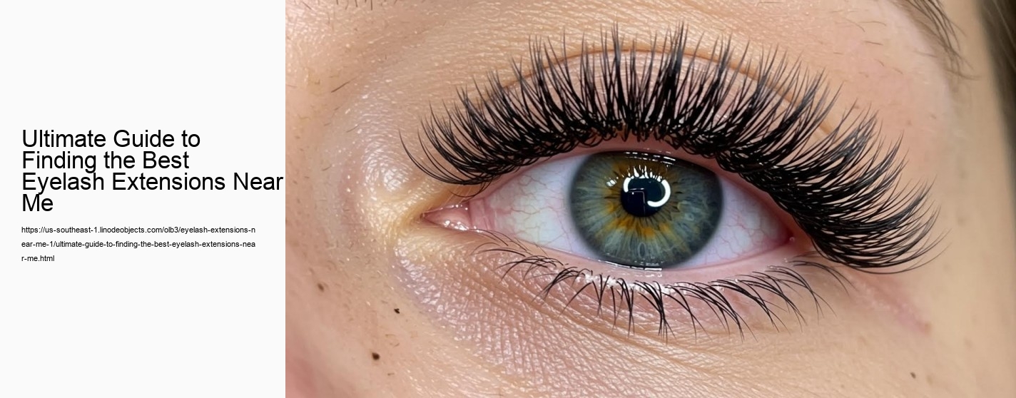 Ultimate Guide to Finding the Best Eyelash Extensions Near Me