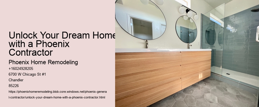 Unlock Your Dream Home with a Phoenix Contractor