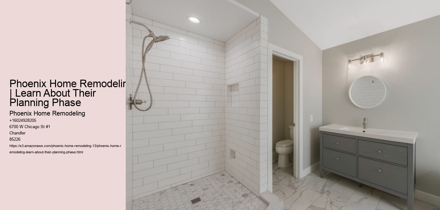 Phoenix Home Remodeling | Learn About Their Planning Phase