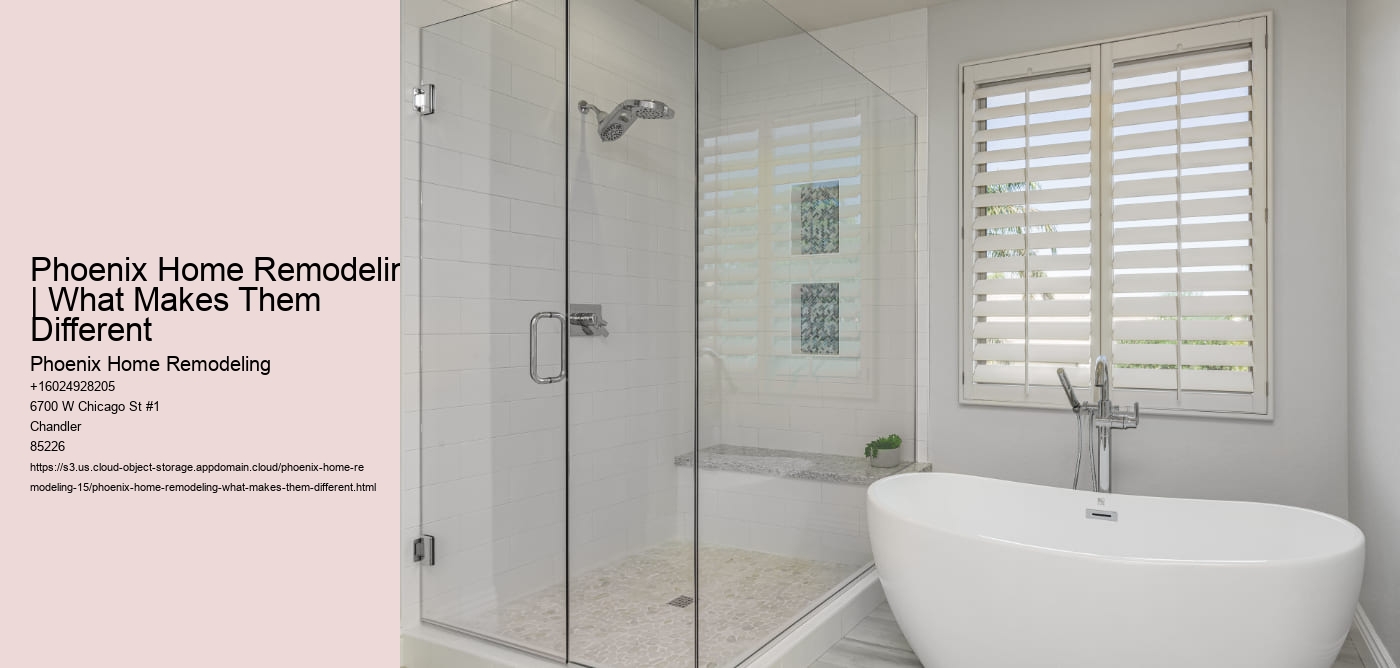 Phoenix Home Remodeling | What Makes Them Different