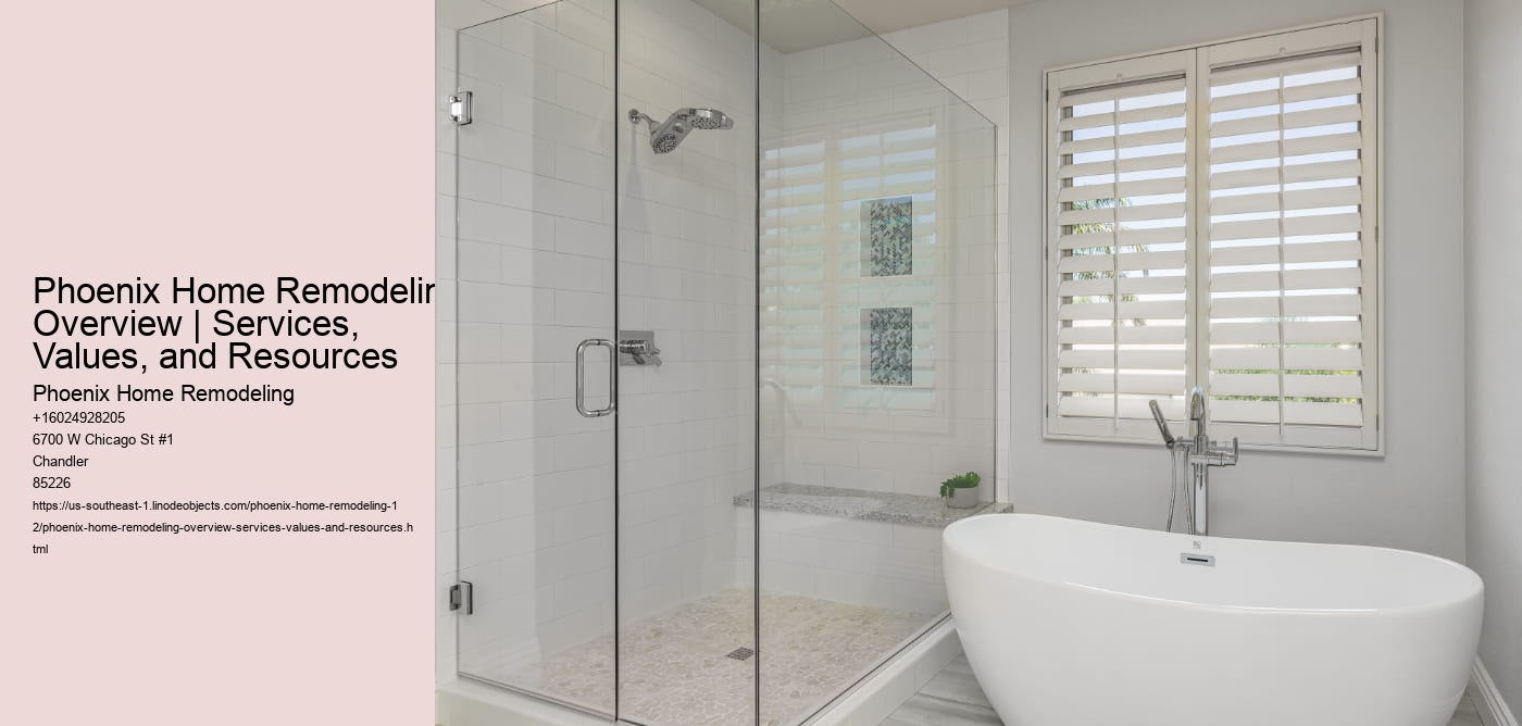 Phoenix Home Remodeling Overview | Services, Values, and Resources